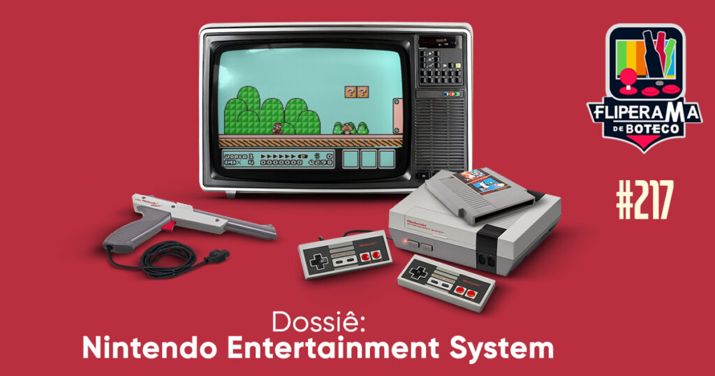 Fliperama de Boteco #217 - Dossiê Nintendo Entertainment System (NES)