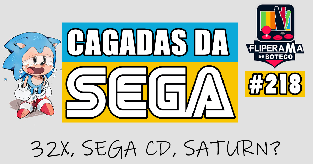 Fliperama de Boteco #218 – Cagadas da Sega