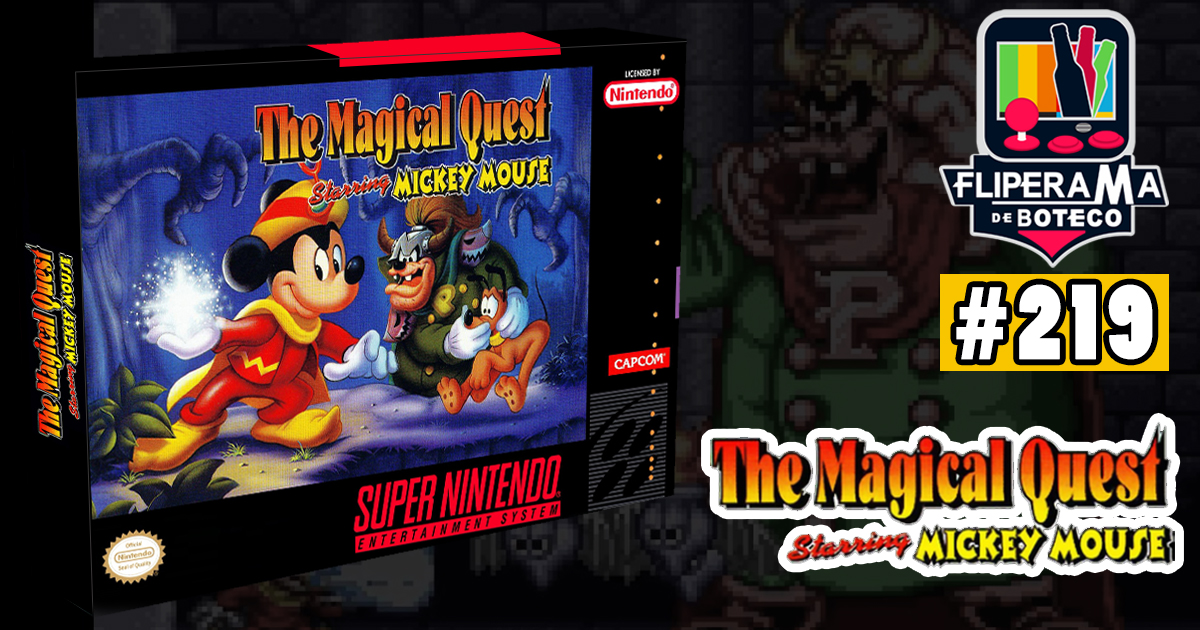 Fliperama de Boteco #219 – Magical Quest Starring Mickey Mouse