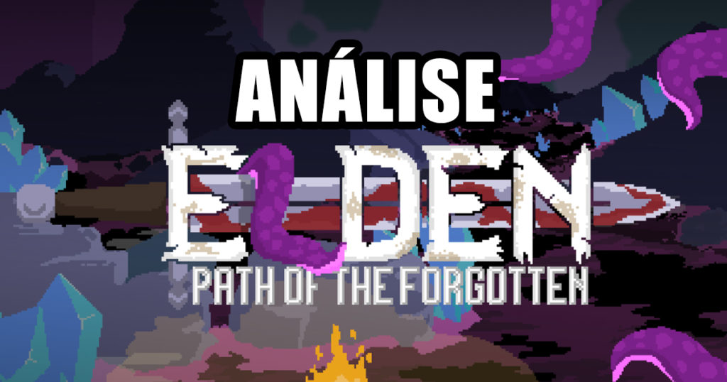 Elden Path of the Forgotten – Análise