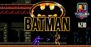Fliperama de Boteco #230 - Batman: The Video Games (NES)
