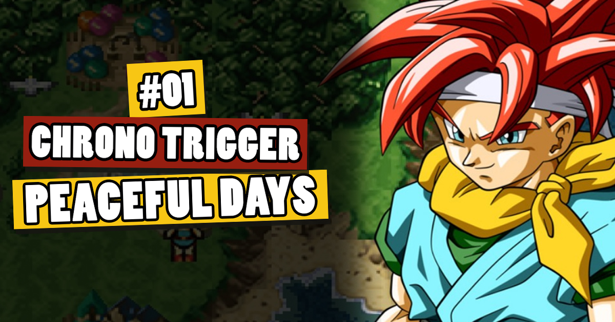 Fliperama Cover 01 – Chrono Trigger – Peaceful Days