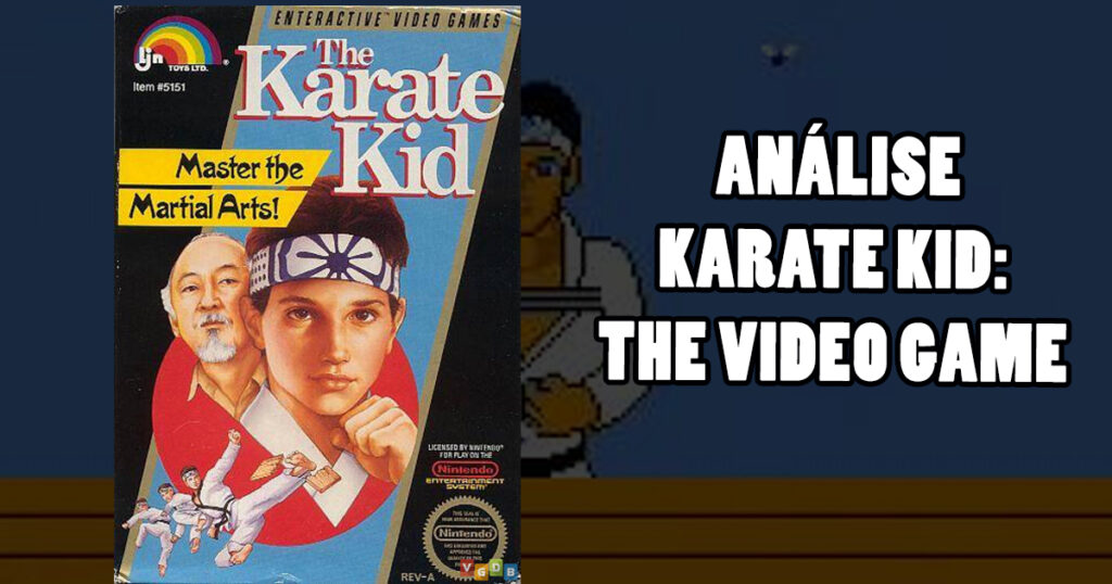 The Karate Kid The Video Game Análise Podcast