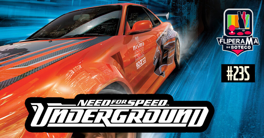 Fliperama de Boteco #235 - Need for Speed: Underground