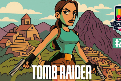 Fliperama de Boteco #244 - Tomb Raider