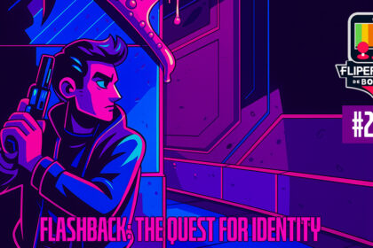 Fliperama de Boteco #248 - Flashback: The Quest for Identity