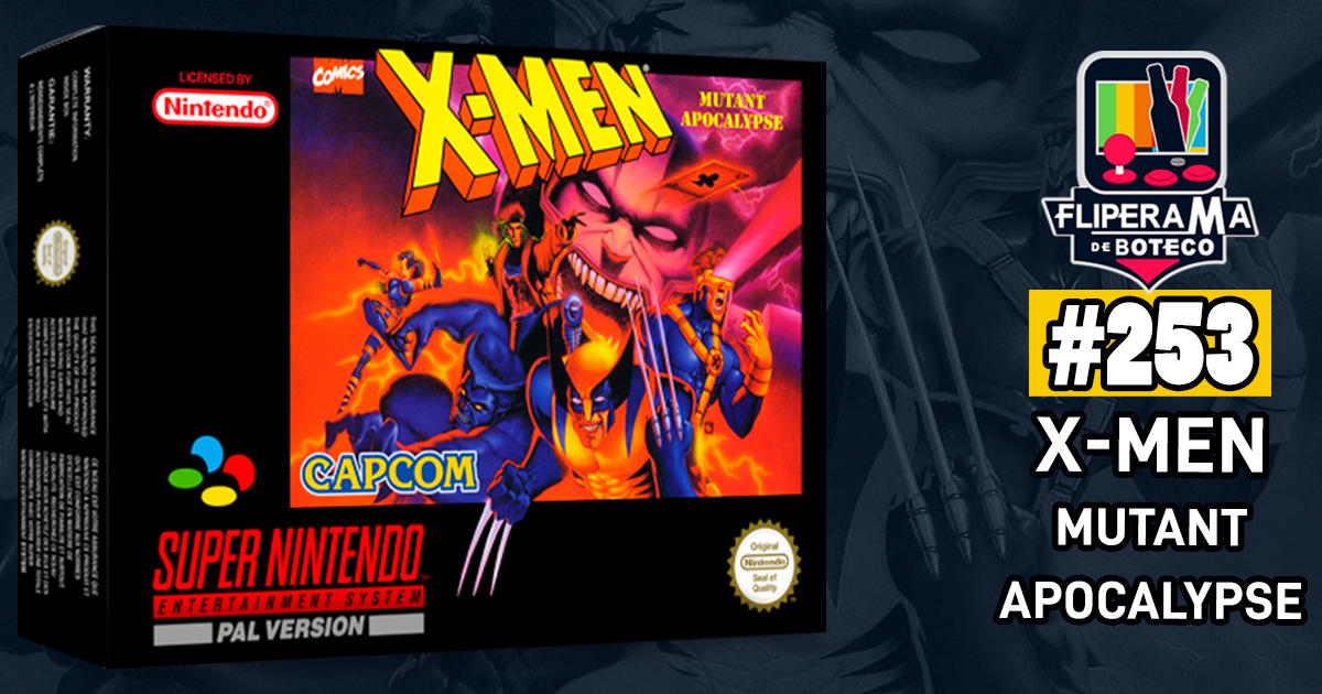 Fliperama de Boteco #253 – X-Men Mutant Apocalipse