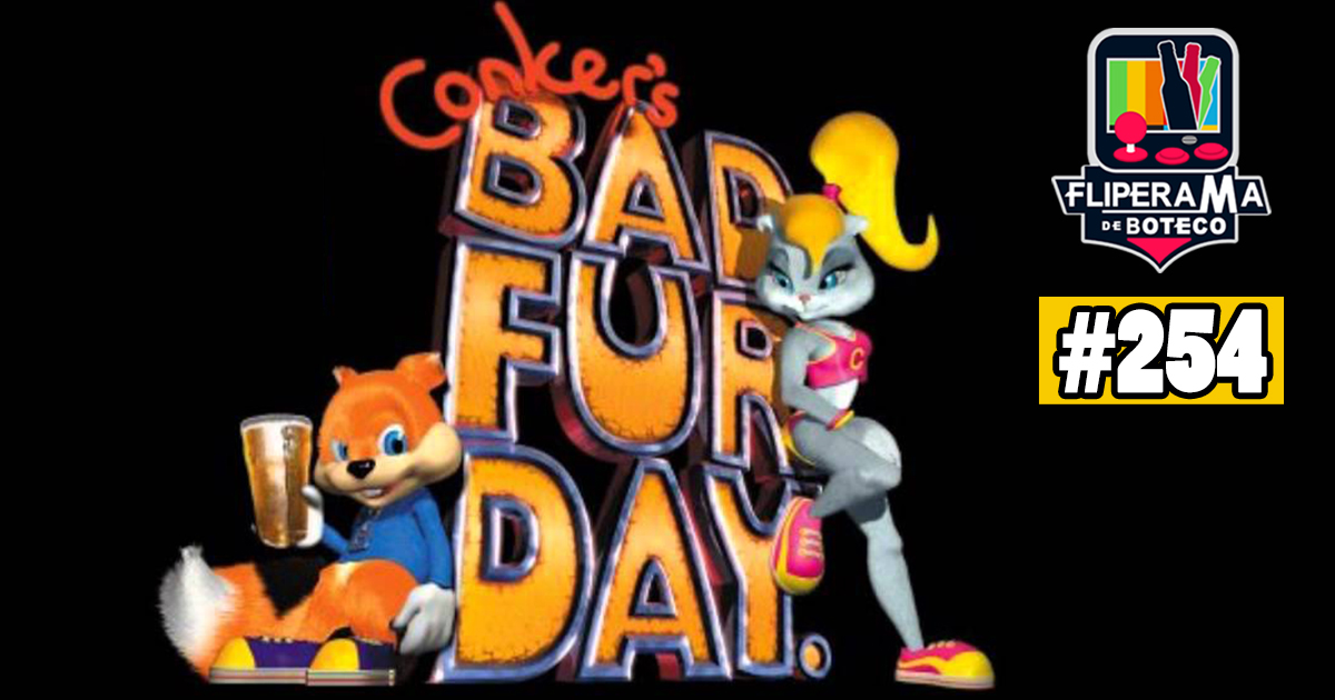 Fliperama de Boteco #254 – Conker’s Bad Fur Day