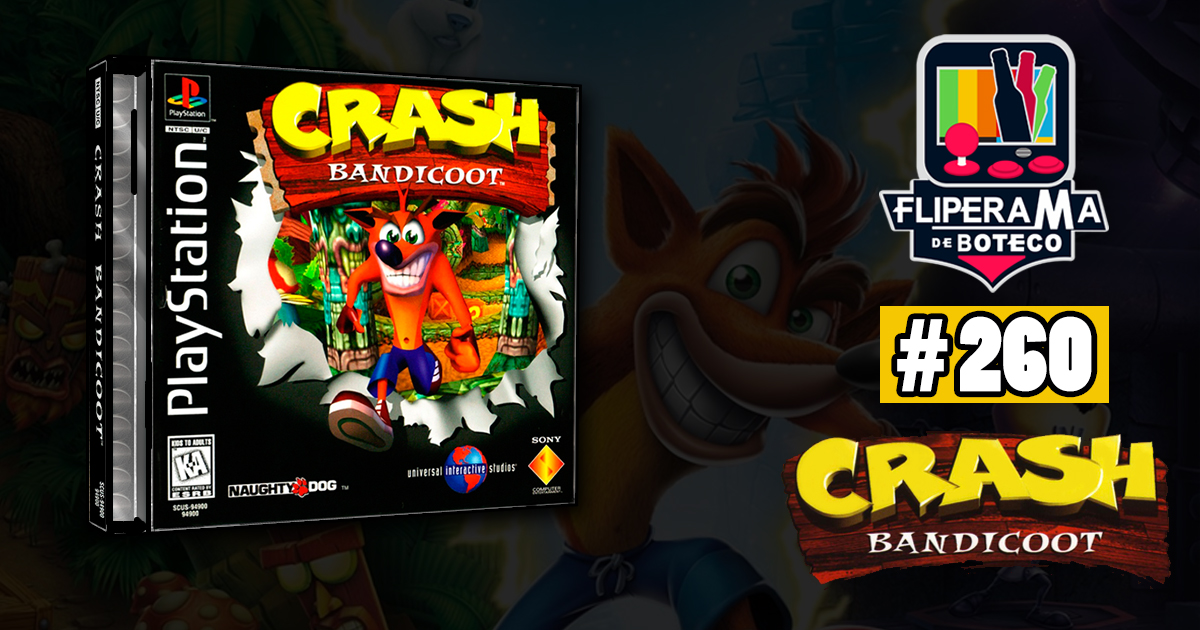 Fliperama de Boteco #260 – Crash Bandicoot