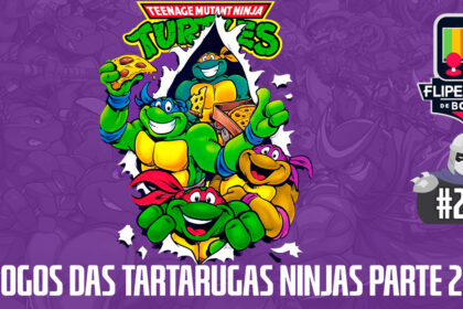 Fliperama de Boteco #265 - Jogos das Tartarugas Ninjas Parte 2