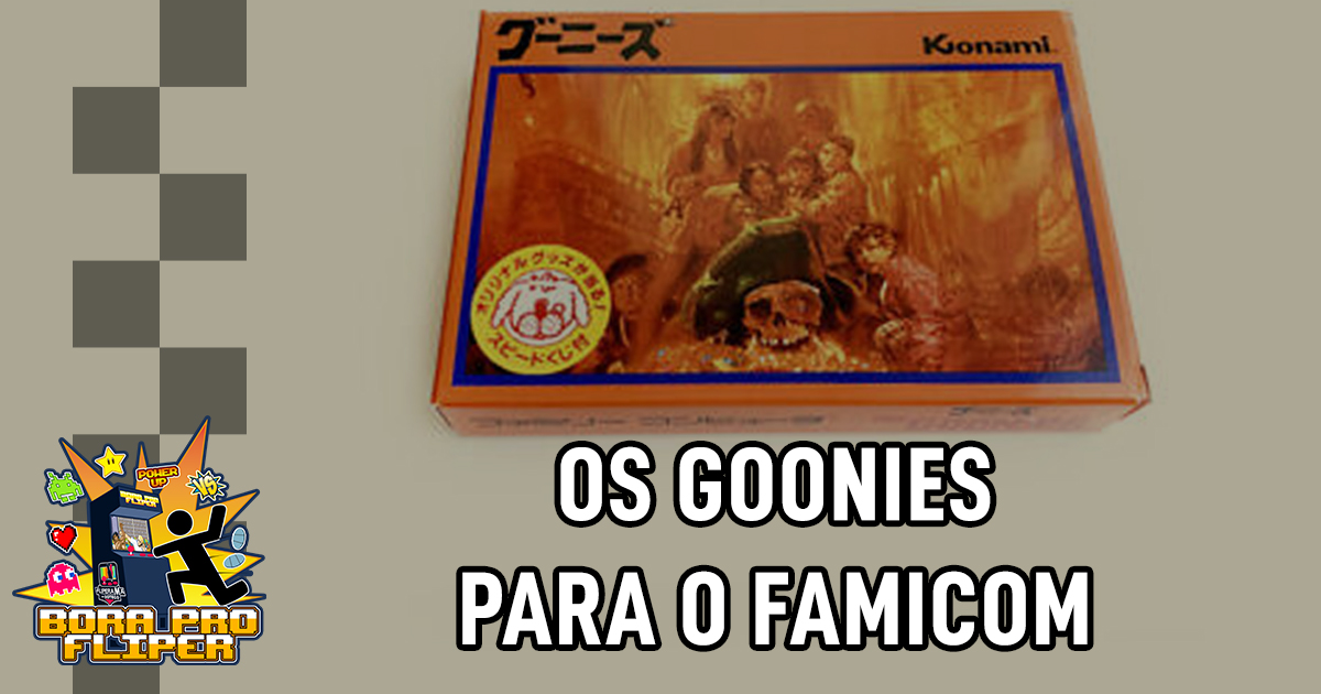 Bora Pro Fliper #32 – Os Goonies (NES)