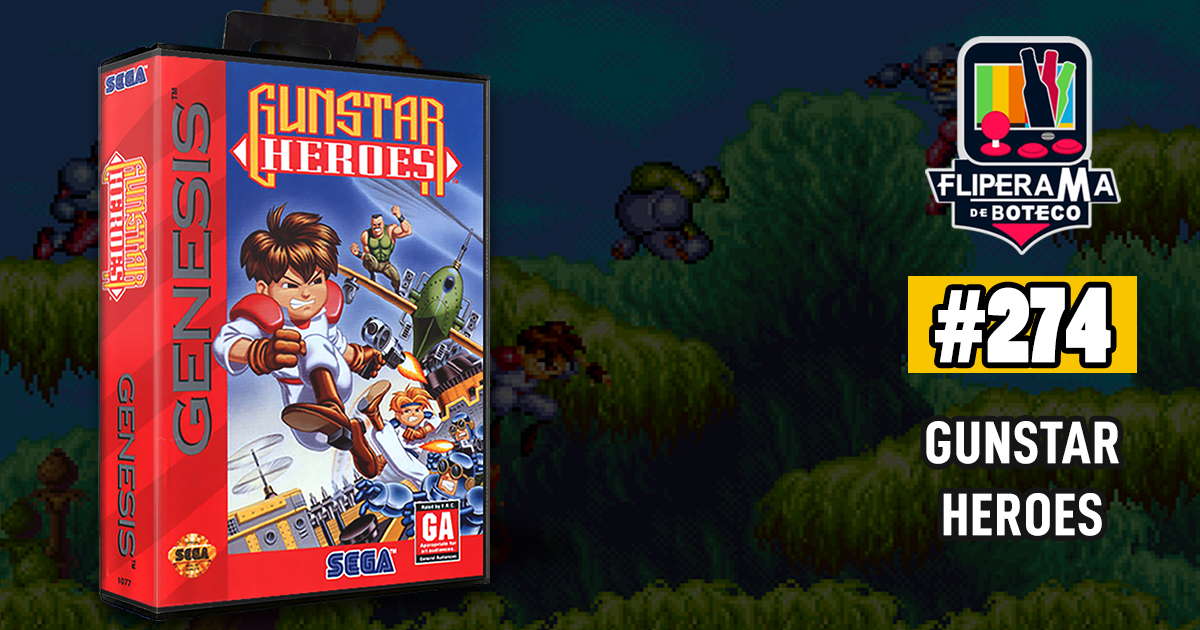 Fliperama de Boteco #274 – Gunstar Heroes