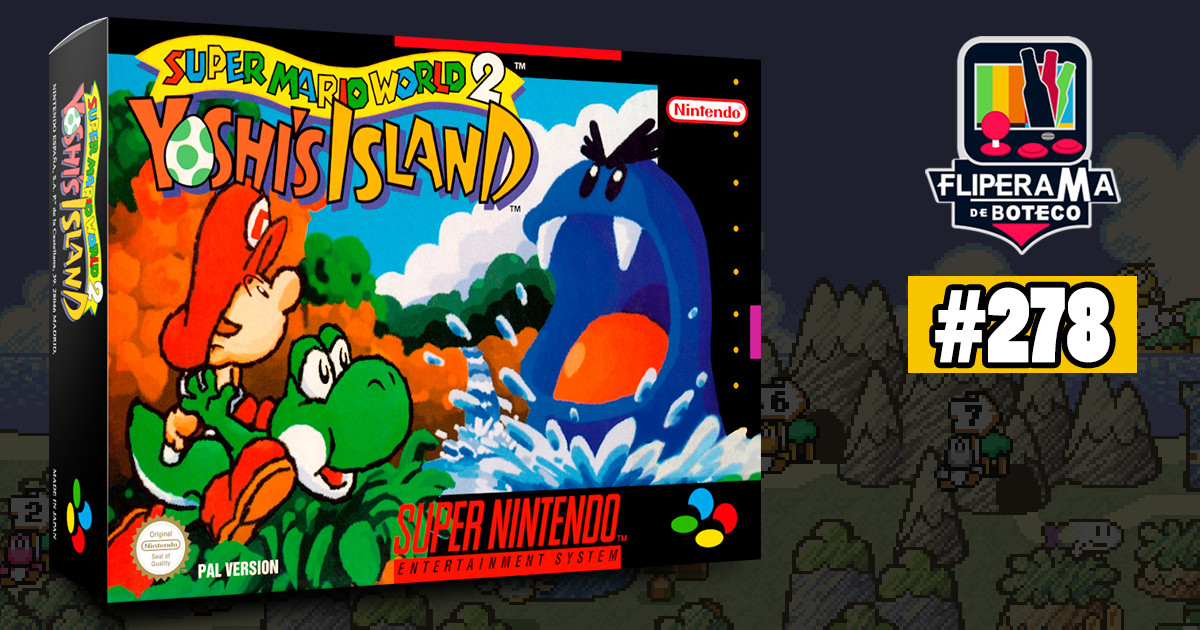 Fliperama de Boteco #278 - Super Mario World 2: Yoshi's Island