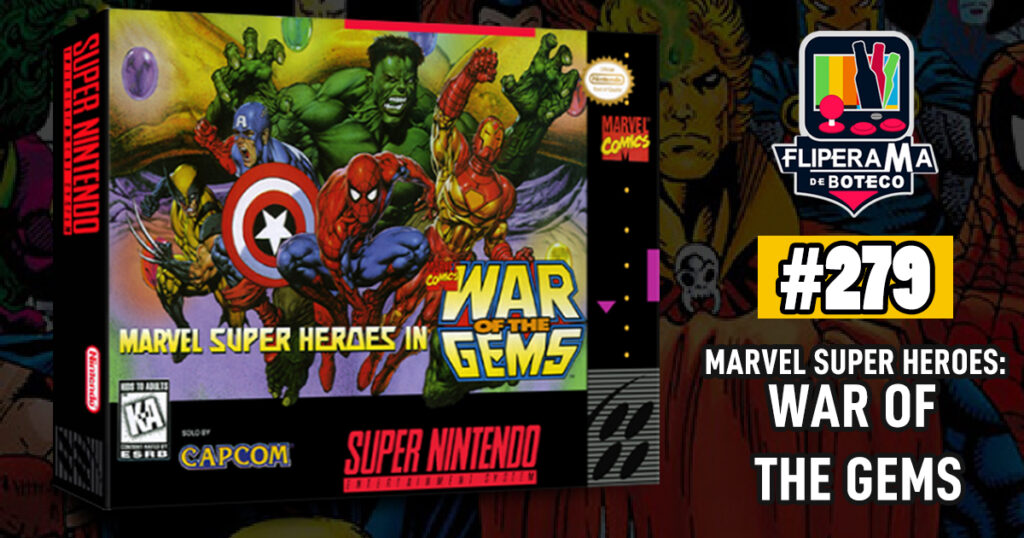 Fliperama de Boteco #279 - Marvel Super Heroes: War of The Gems