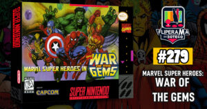 Fliperama de Boteco #279 - Marvel Super Heroes: War of The Gems