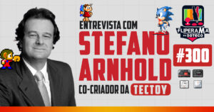 Fliperama de Boteco #300 - Entrevista com Stefano Arnhold (Co-criador da TecToy)
