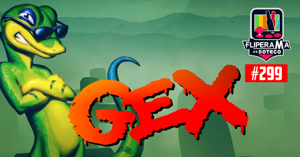 Fliperama de Boteco #299 – GEX