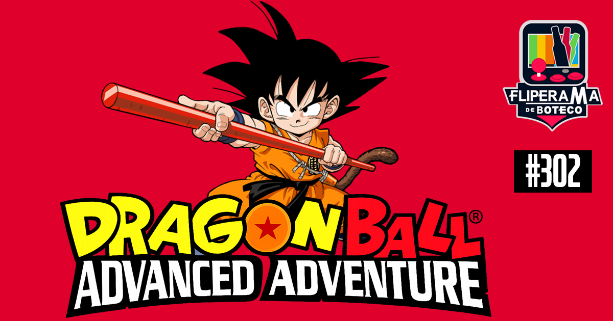 Fliperama de Boteco #302 – Dragon Ball: Advanced Adventure (GBA)
