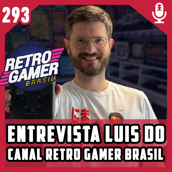 Fliperama de Boteco #293 – Entrevista com Luis do Canal Retro Gamer Brasil
