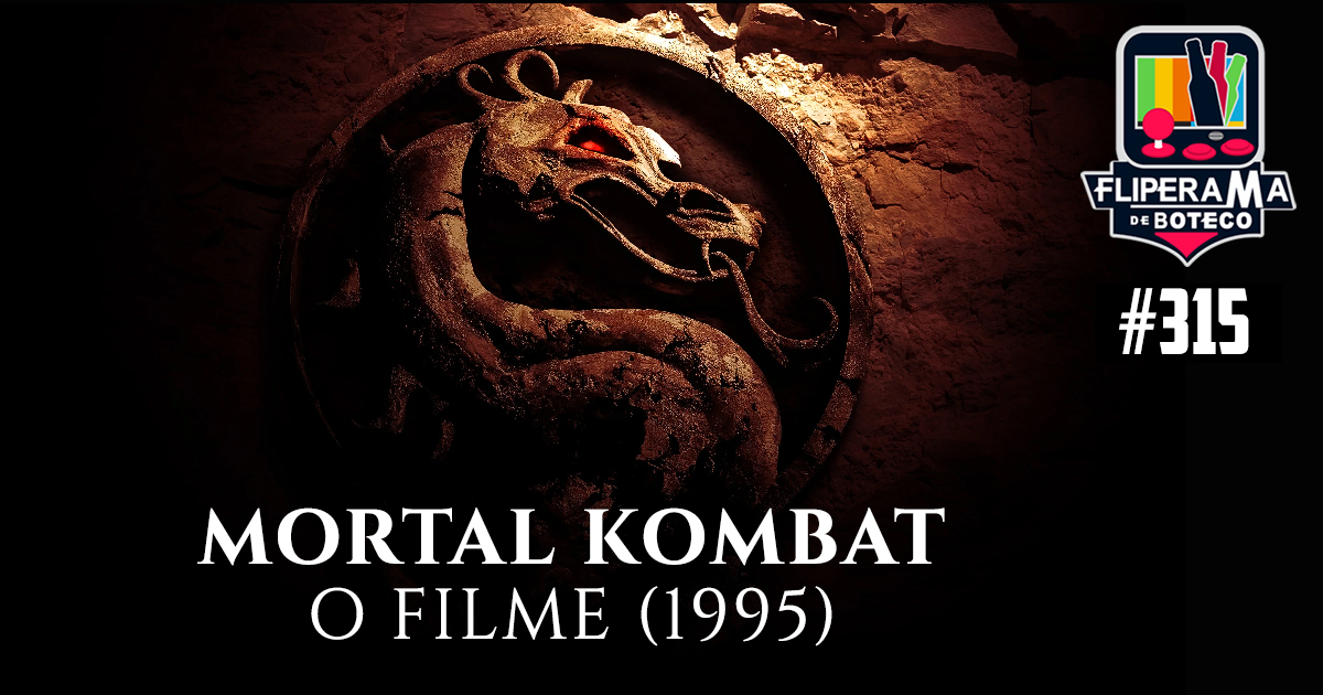 Fliperama de Boteco #315 - Mortal Kombat - O Filme (1995)