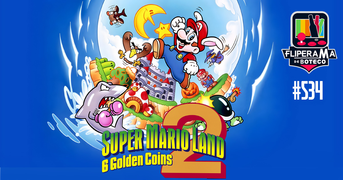 Fliperama de Boteco #534 - Super Mario Land 2: 6 Golden Coins