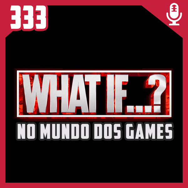 Fliperama de Boteco #333 – What If no Mundo dos Games