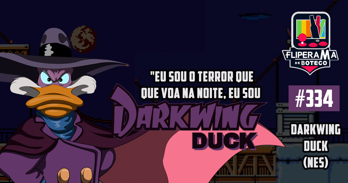 Fliperama de Boteco #334 – Darkwing Duck (NES)