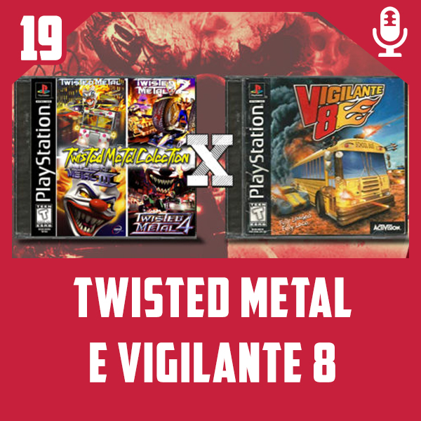 Fliperama de Boteco #19 – Franquia Twisted Metal e Vigilante 8