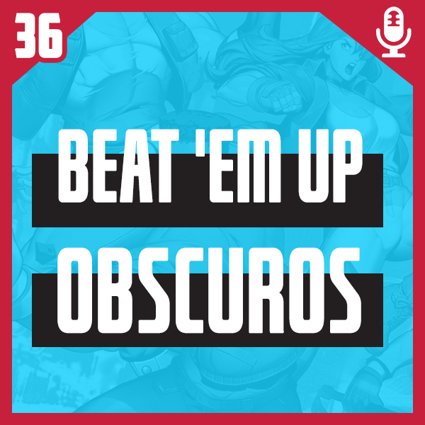 Fliperama de Boteco #36 – Beat ‘em up Obscuros