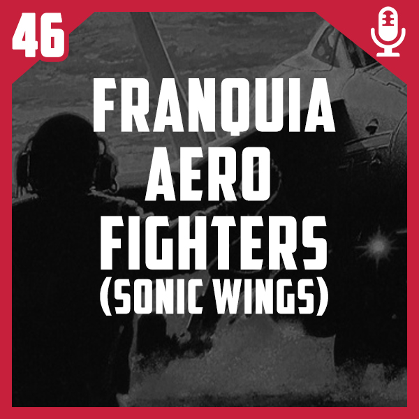 Fliperama de Boteco #46 – Franquia Sonic Wings/Aero Fighter