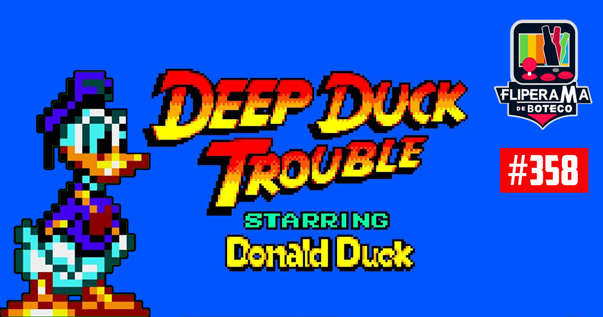 Fliperama de Boteco #358 - Deep Duck Trouble Starring Donald Duck