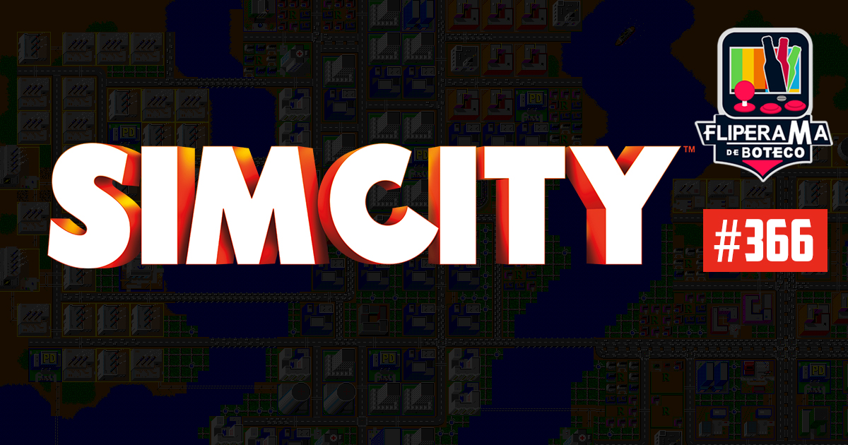 Fliperama de Boteco #366 - SimCity