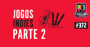 Fliperama de Boteco #372 - Jogos Indies #2