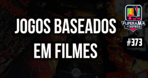 Fliperama de Boteco #373 - Jogos Baseados em Filmes