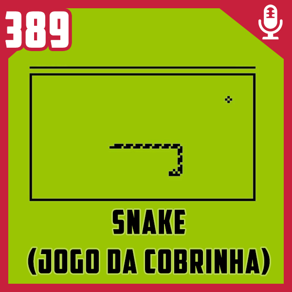 Fliperama de Boteco #389 - Snake (O Jogo da Cobrinha) - Podcast