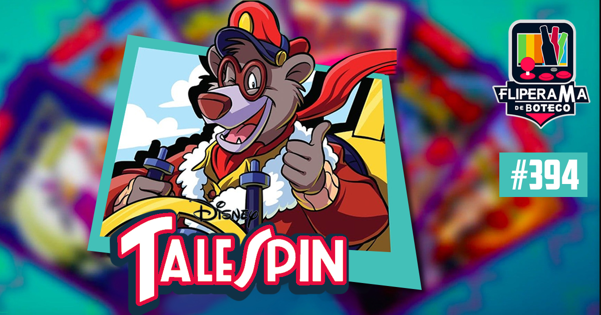 Fliperama de Boteco #394 - TaleSpin