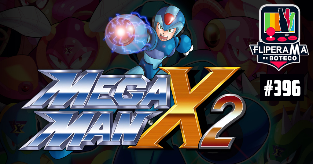 Fliperama de Boteco #396 – Megaman X2