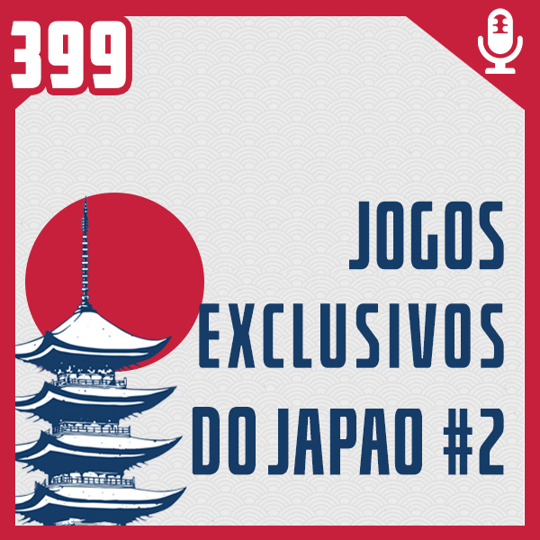 Fliperama de Boteco #399 – Jogos que ficaram Exclusivos no Japão 2