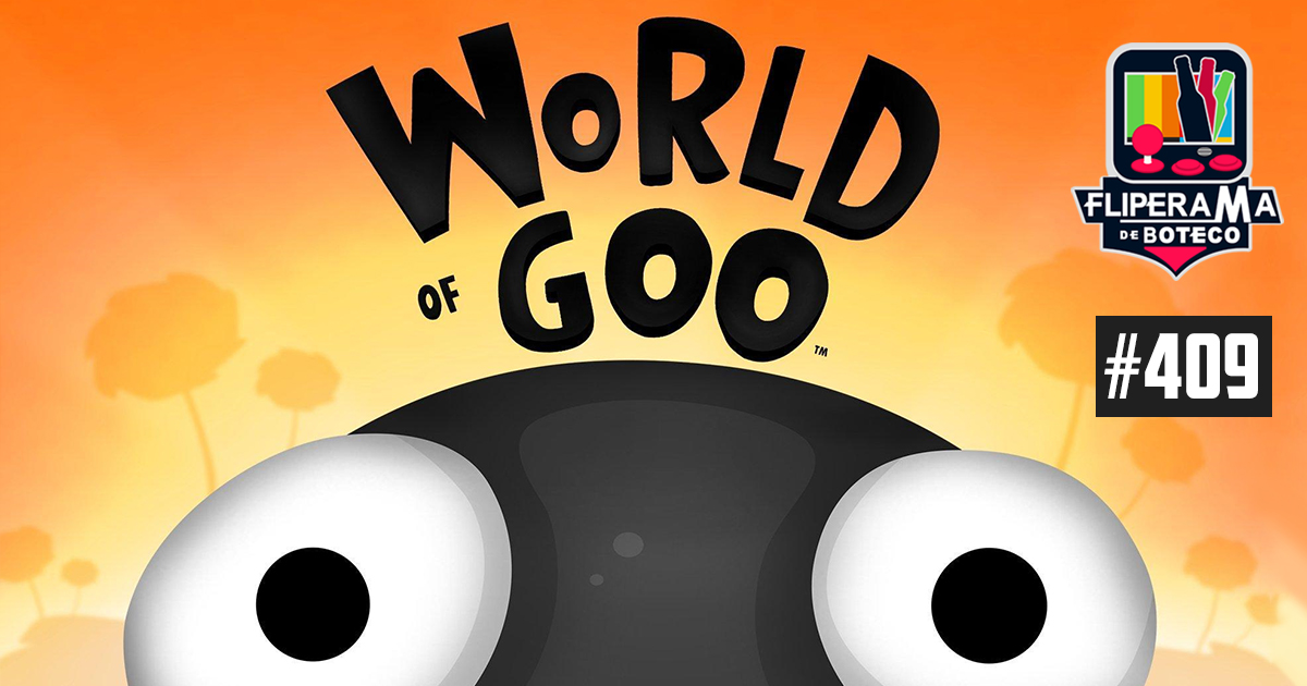 Fliperama de Boteco #409 - World of Goo