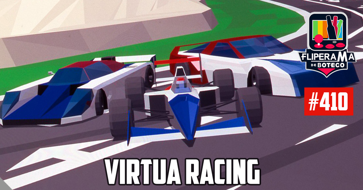 Fliperama de Boteco #410 - Virtua Racing