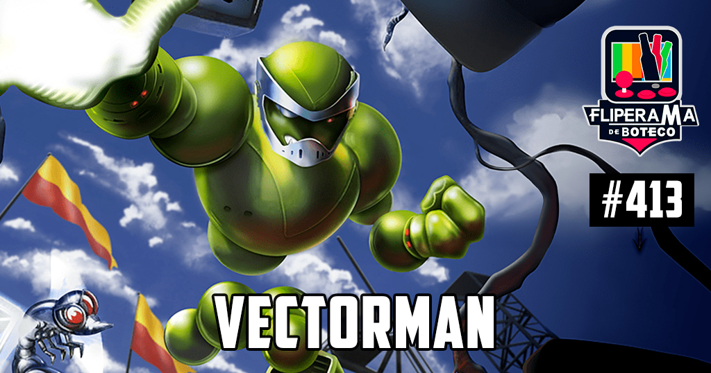 Fliperama de Boteco #413 - VectorMan