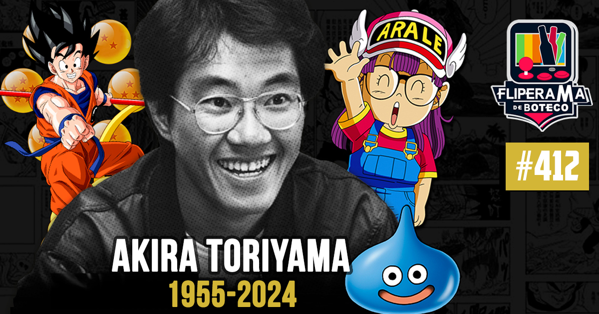 Fliperama de Boteco #412 – Especial: Akira Toriyama