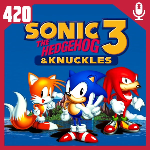 Fliperama de Boteco #420 – Sonic 3 e Sonic & Knuckles
