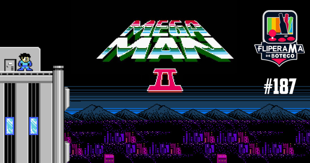 Fliperama de Boteco #187 - Megaman 2