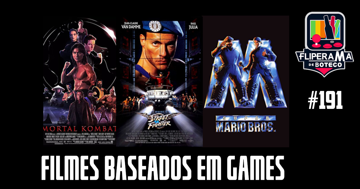 Fliperama de Boteco #191 – Filmes Baseados em Games