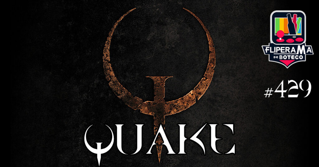 Fliperama de Boteco #429 - Quake