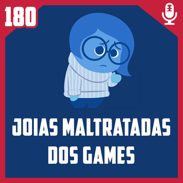 Fliperama de Boteco #180 – Joias Maltratadas