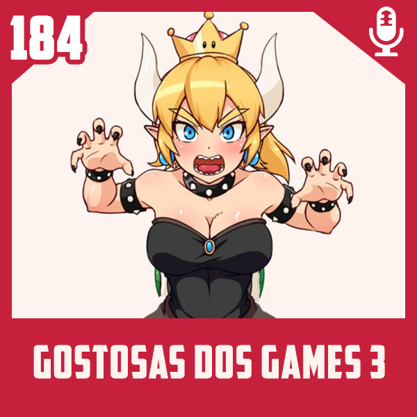 Fliperama de Boteco #184 – Gostosas dos Games Parte 3