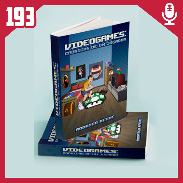 Fliperama de Boteco #193 – Videogames: Crônicas de um jogador