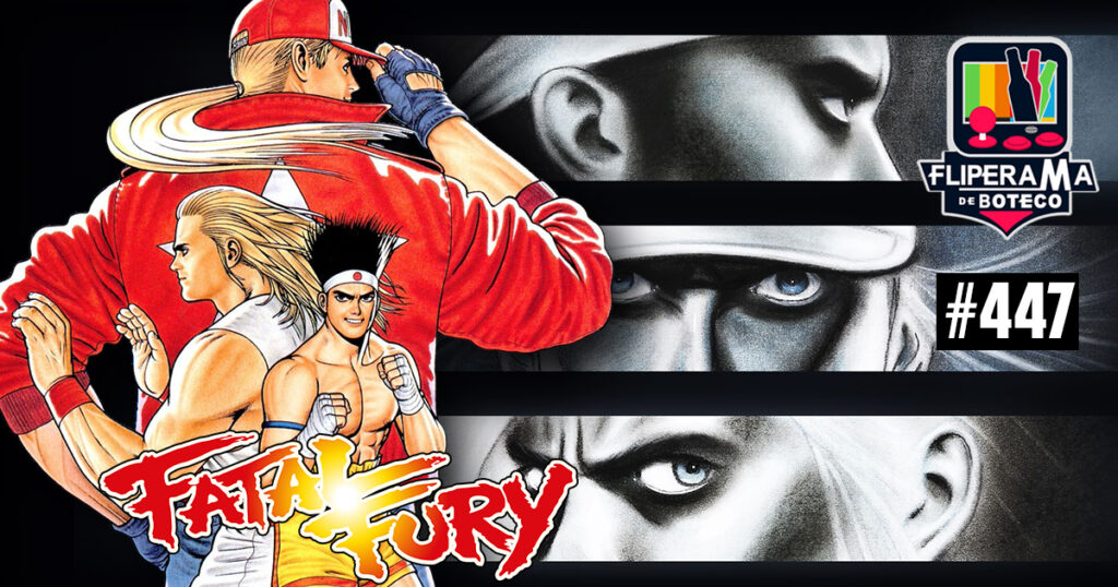 Fliperama de Boteco #447 - Fatal Fury: King of Fighters